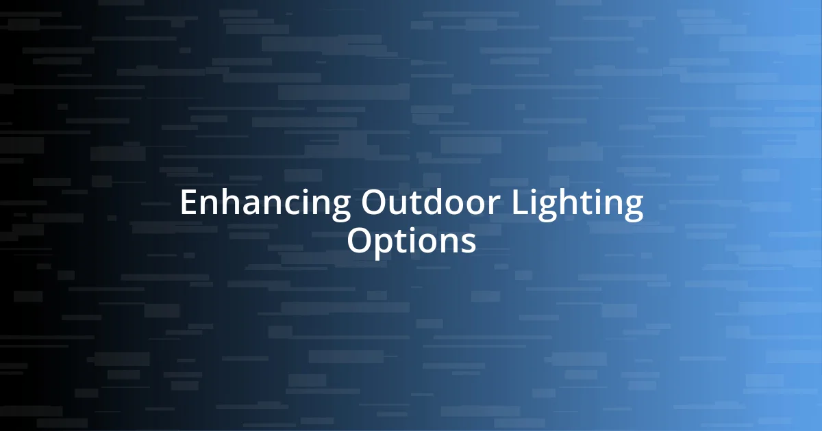 Enhancing Outdoor Lighting Options