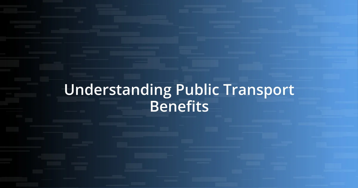 Understanding Public Transport Benefits