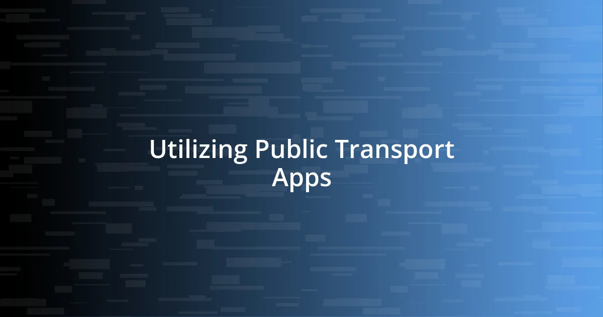 Utilizing Public Transport Apps