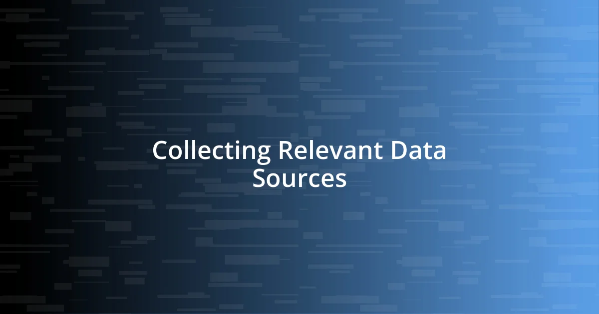 Collecting Relevant Data Sources