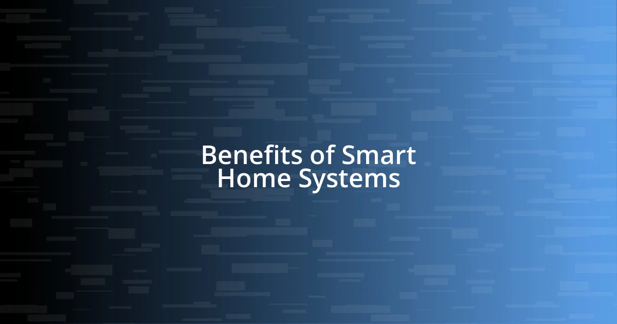 Benefits of Smart Home Systems