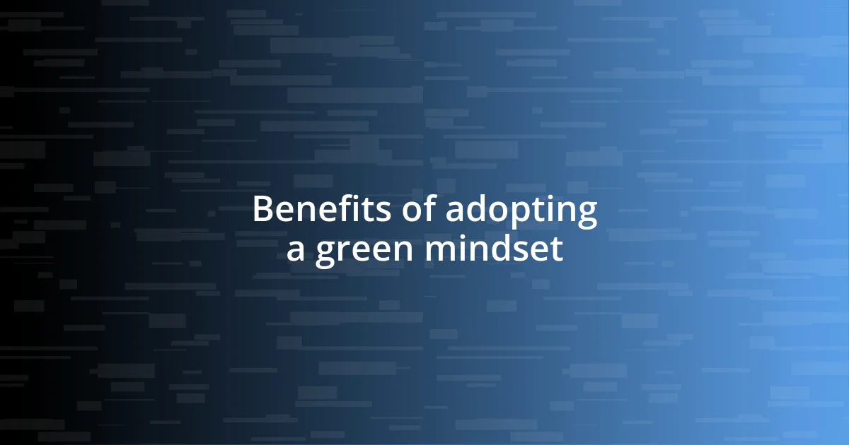 Benefits of adopting a green mindset