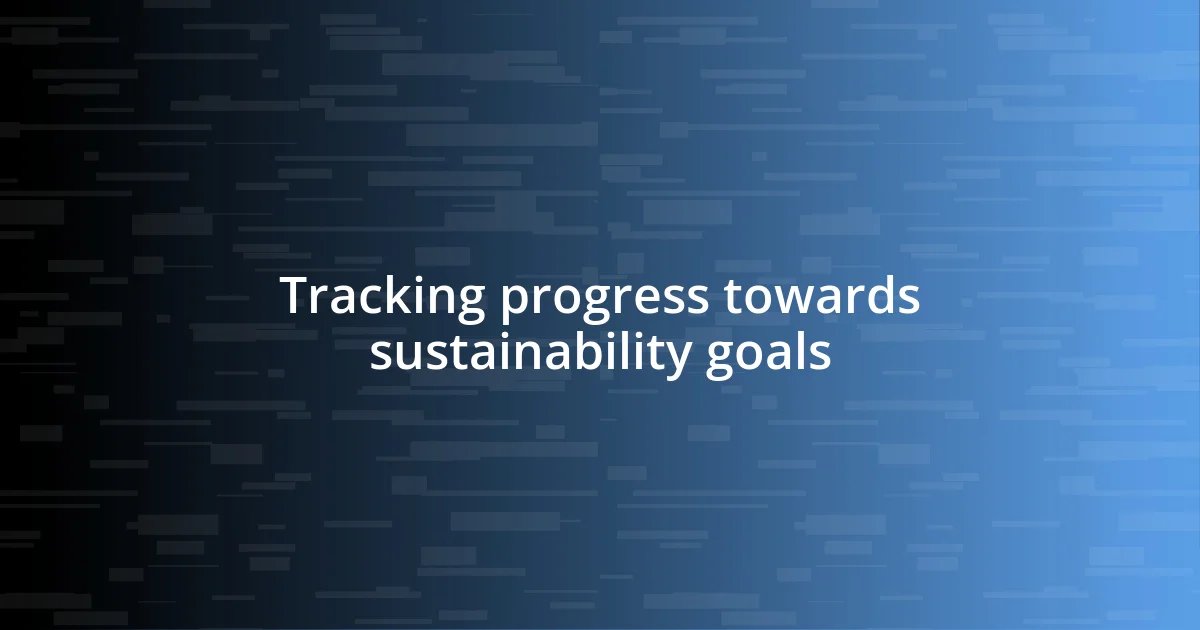 Tracking progress towards sustainability goals