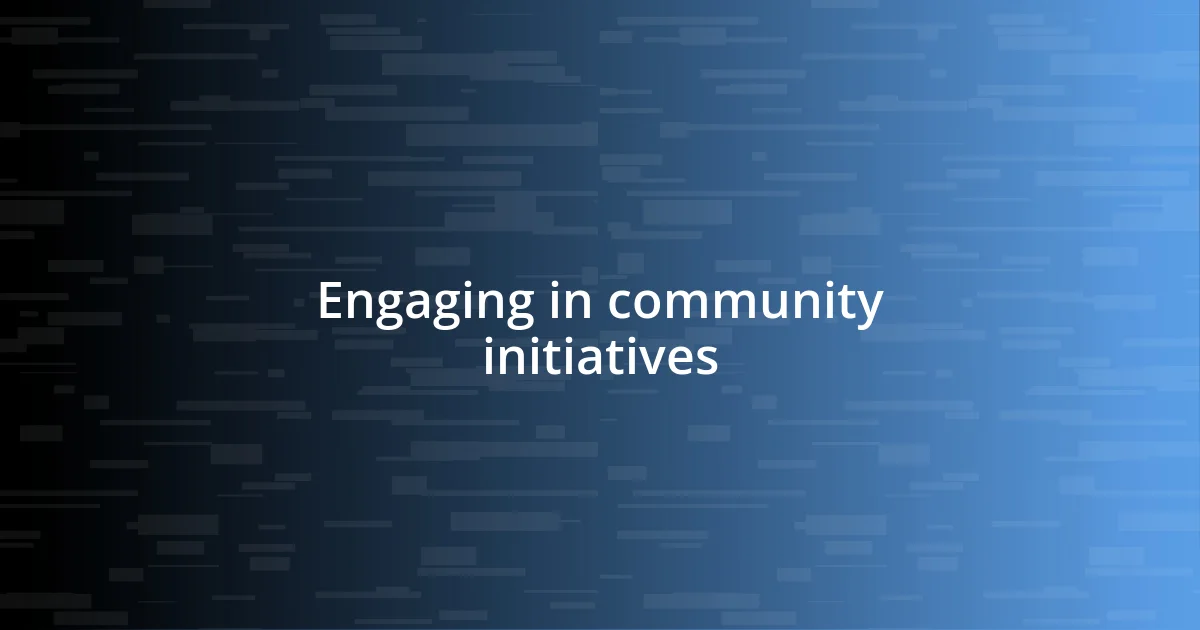 Engaging in community initiatives