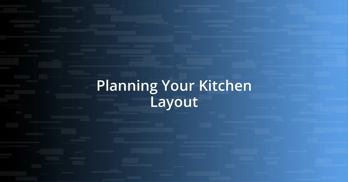 Planning Your Kitchen Layout