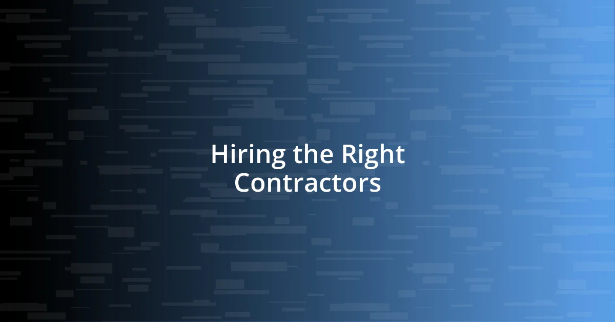 Hiring the Right Contractors