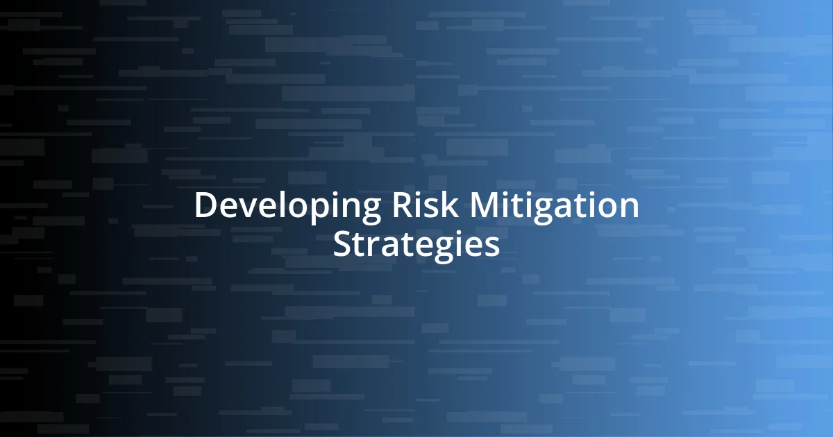 Developing Risk Mitigation Strategies