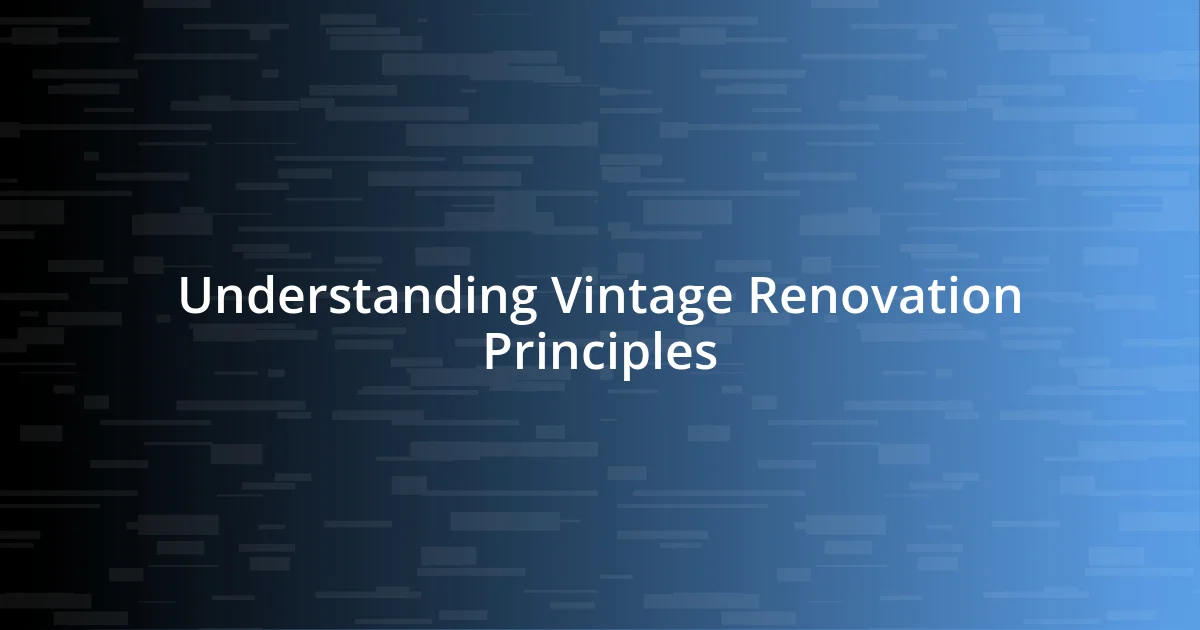 Understanding Vintage Renovation Principles