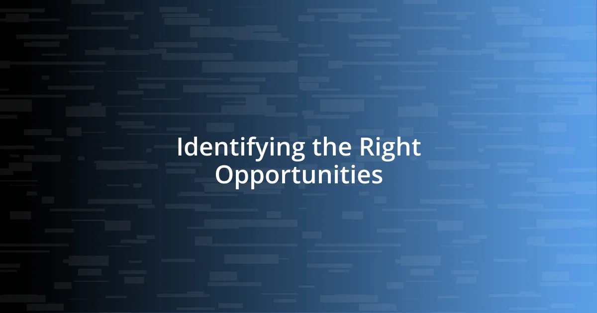 Identifying the Right Opportunities