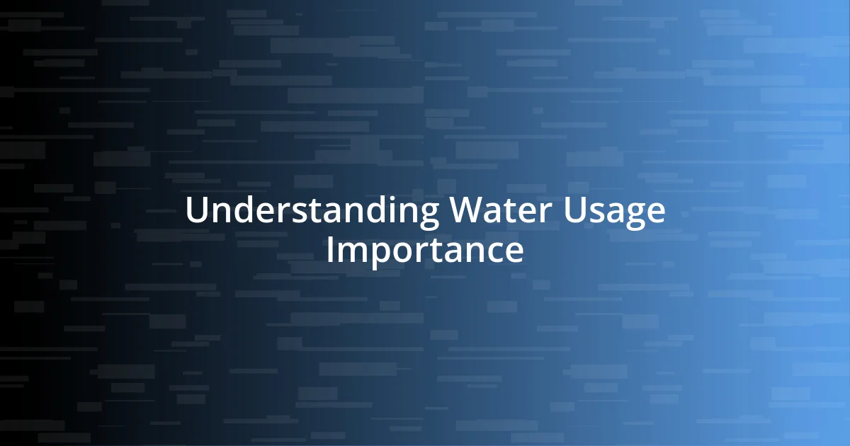 Understanding Water Usage Importance