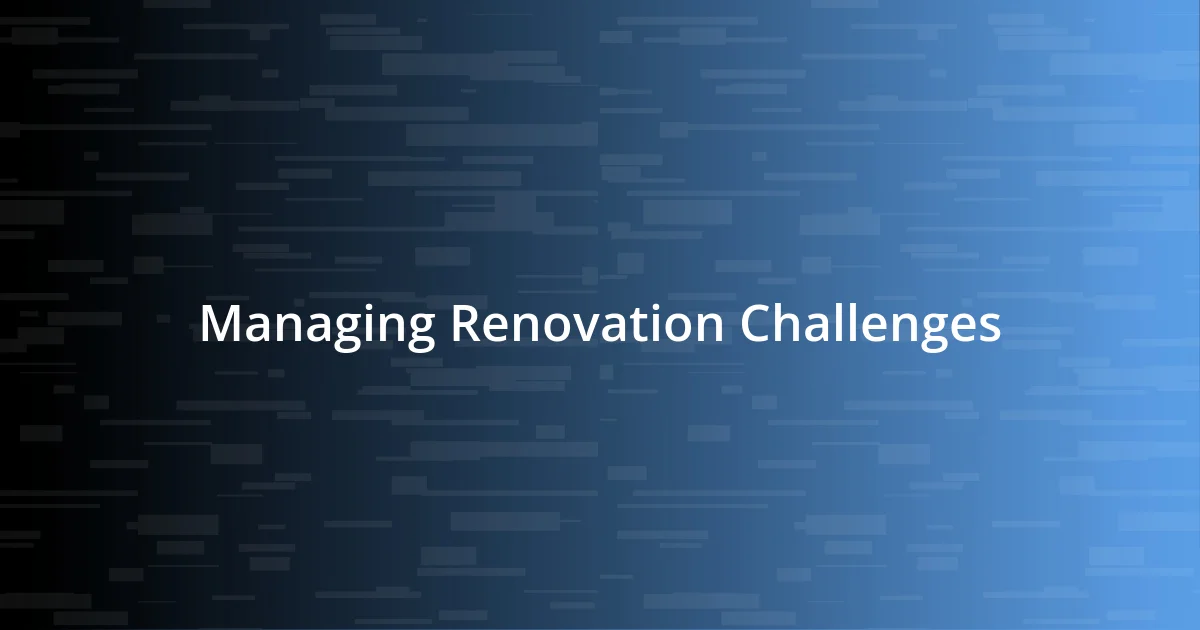 Managing Renovation Challenges