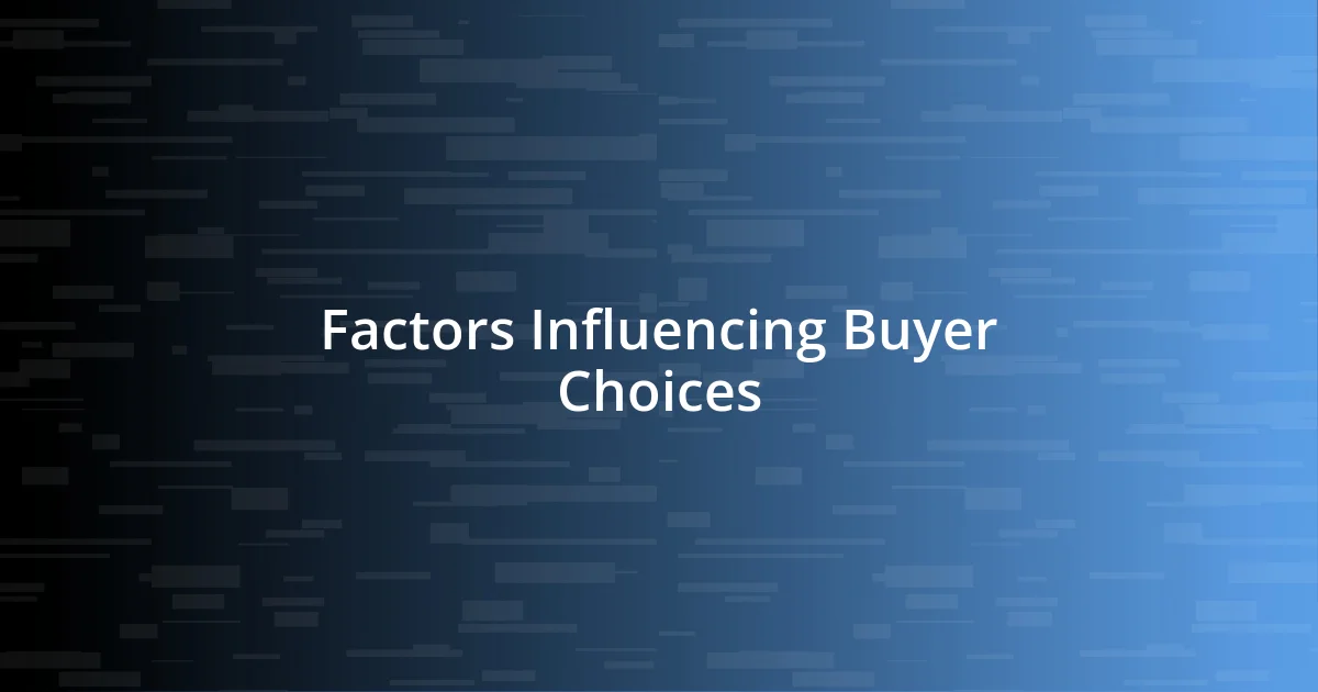 Factors Influencing Buyer Choices