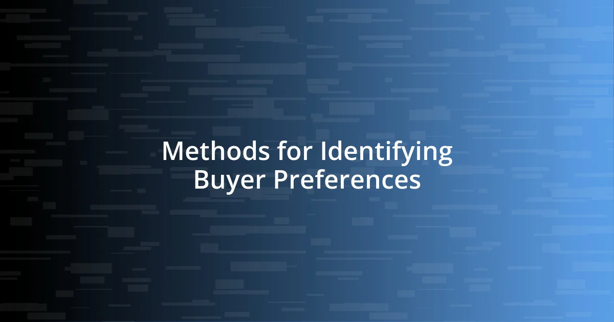 Methods for Identifying Buyer Preferences