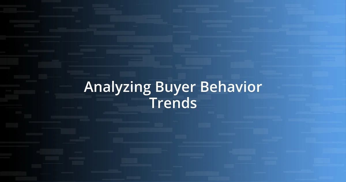 Analyzing Buyer Behavior Trends