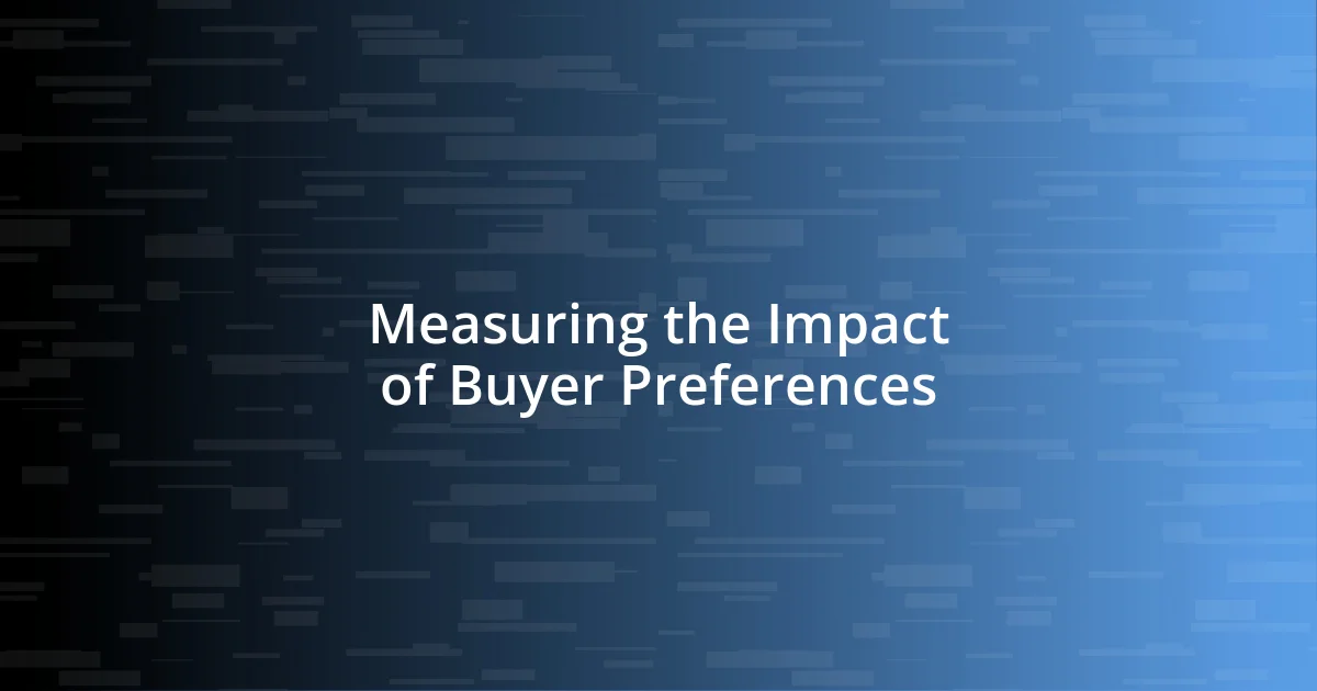 Measuring the Impact of Buyer Preferences