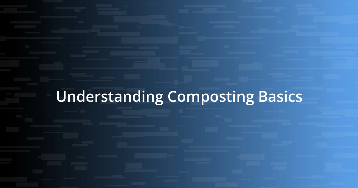 Understanding Composting Basics