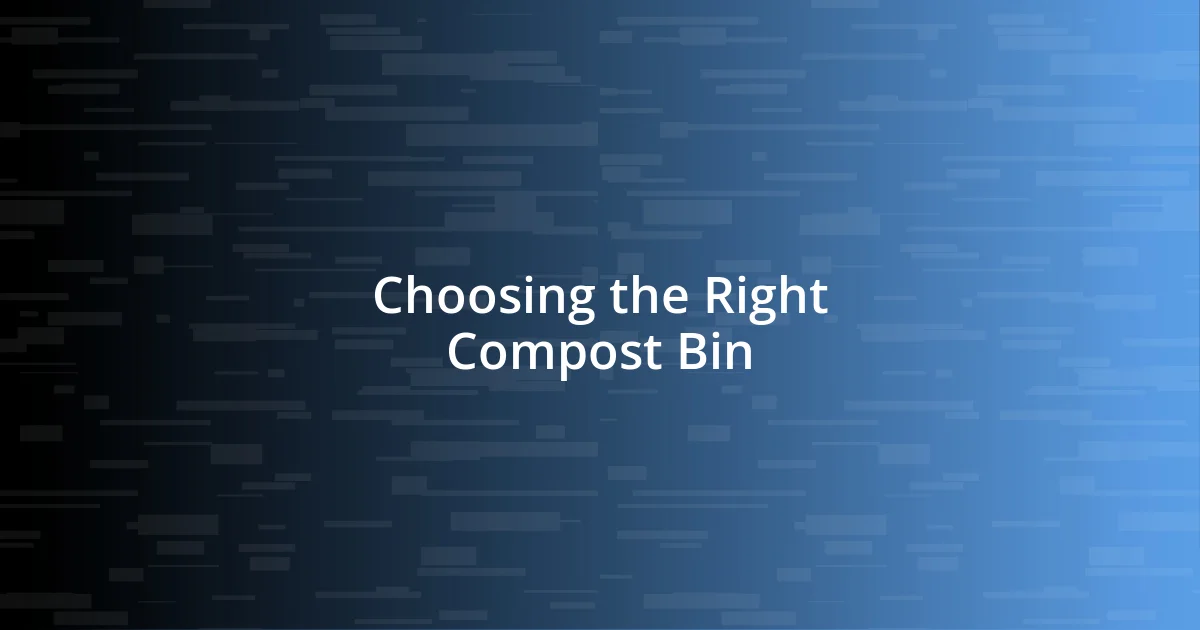 Choosing the Right Compost Bin