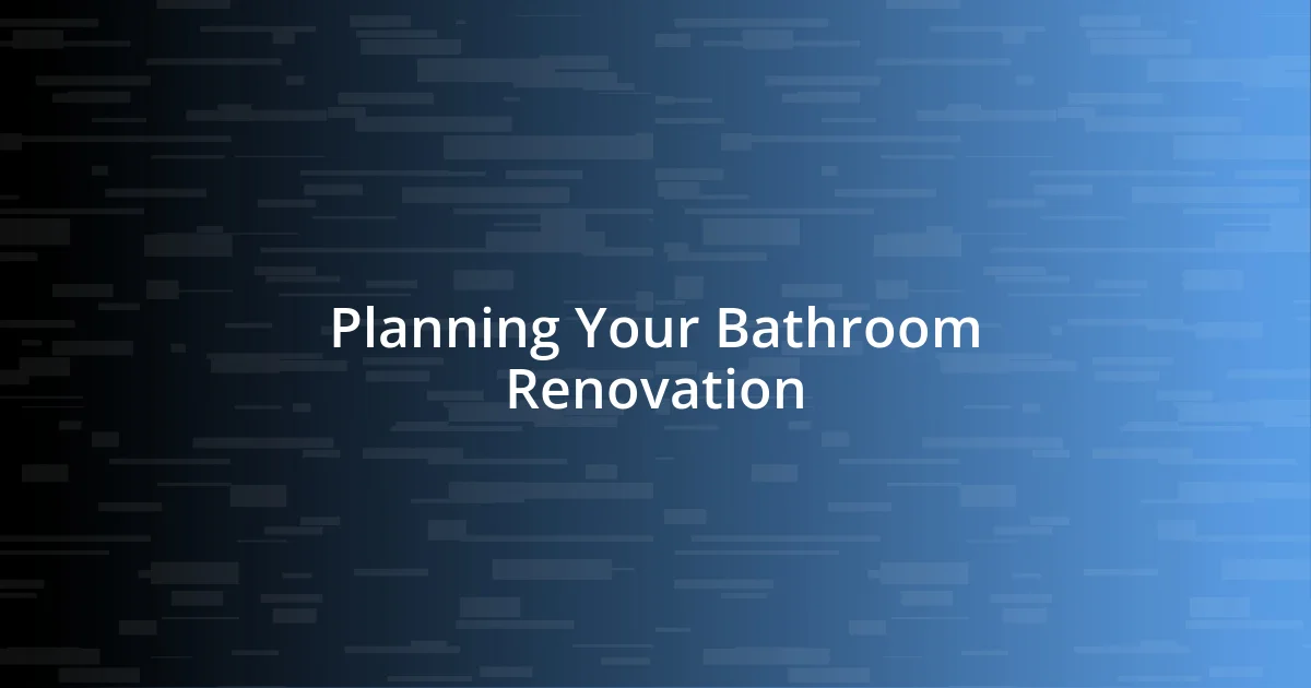 Planning Your Bathroom Renovation