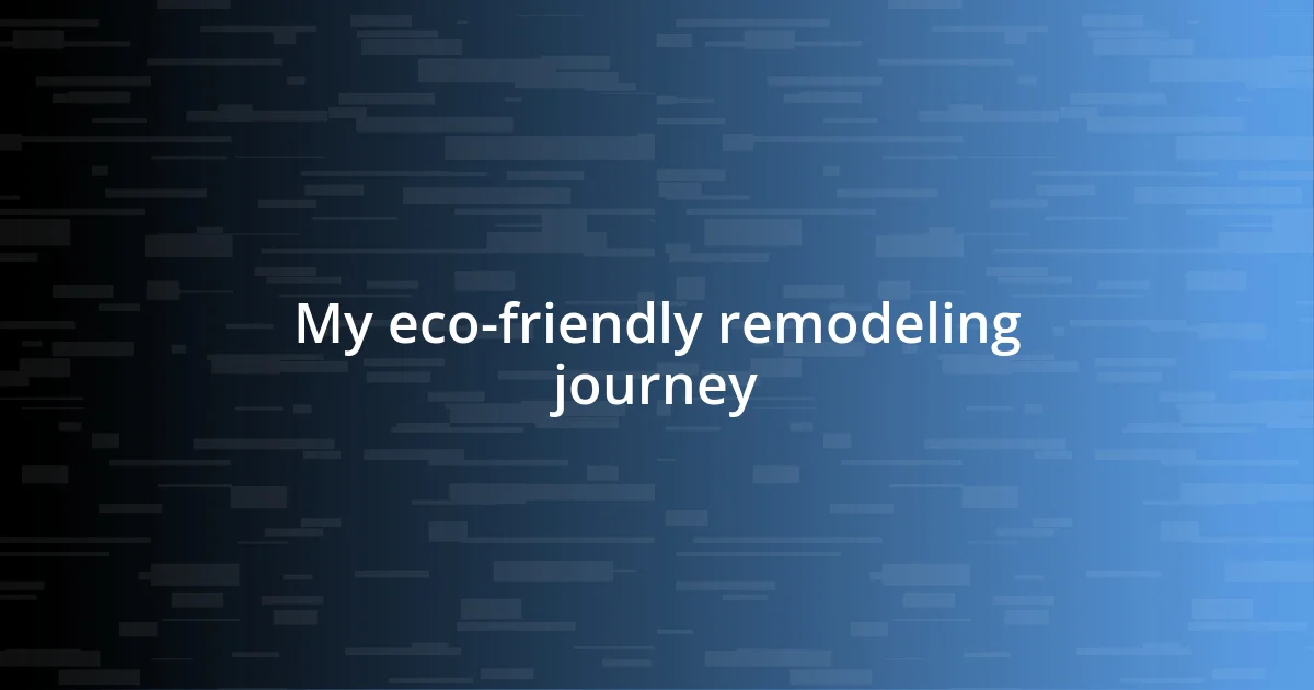 My eco-friendly remodeling journey