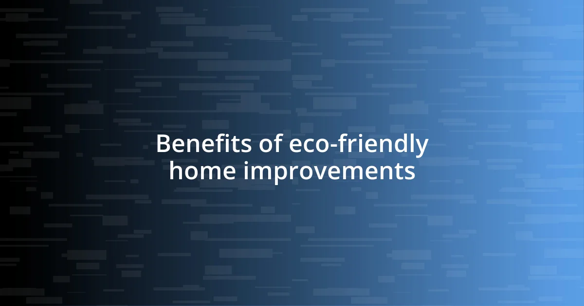 Benefits of eco-friendly home improvements