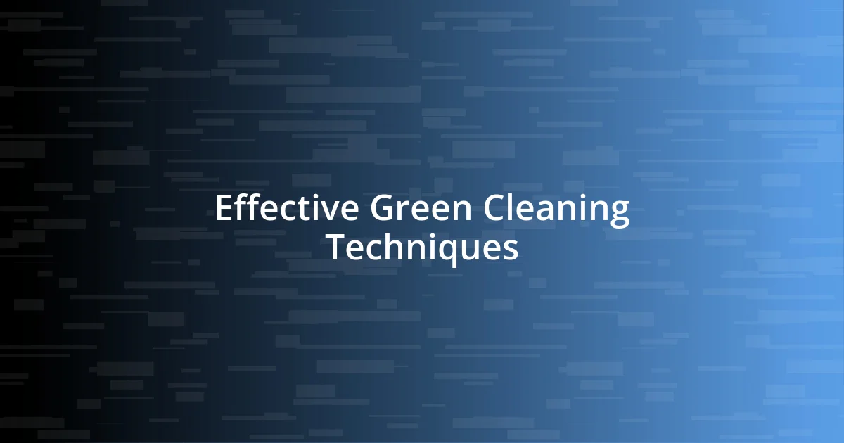 Effective Green Cleaning Techniques