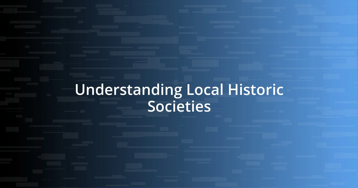 Understanding Local Historic Societies