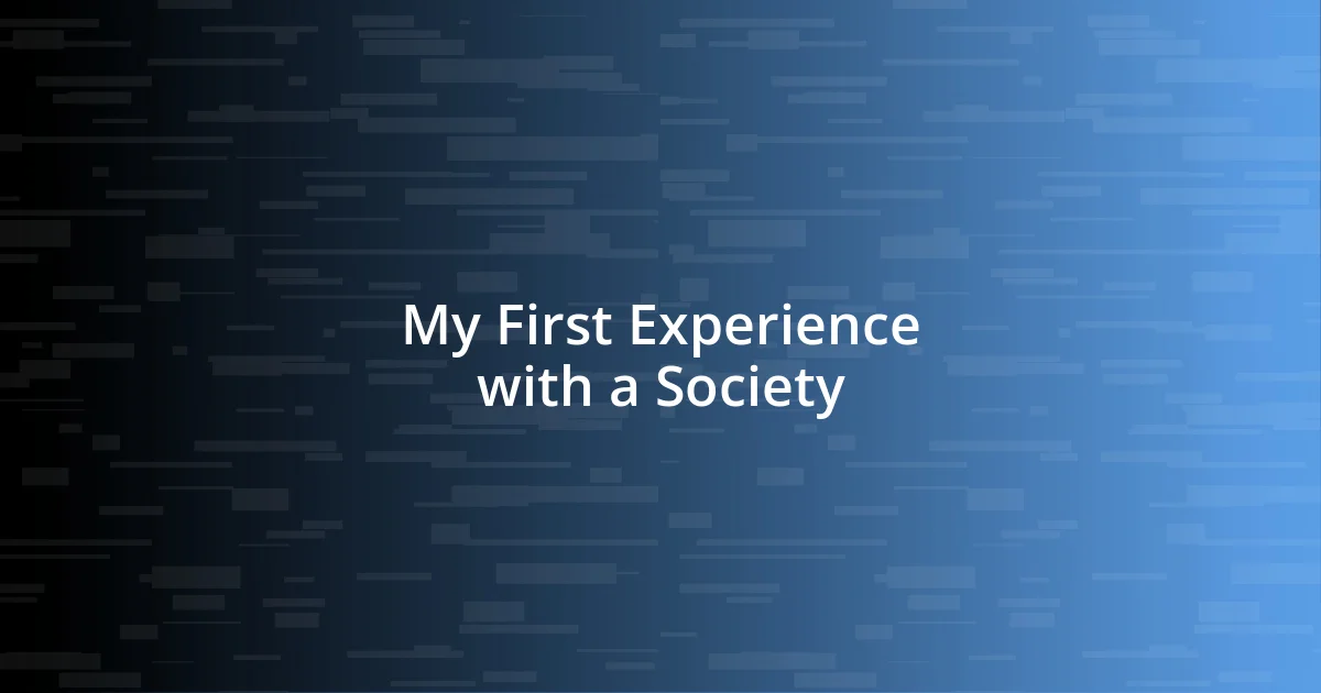 My First Experience with a Society