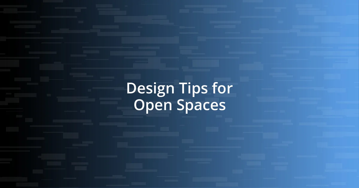 Design Tips for Open Spaces