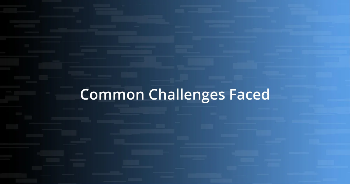 Common Challenges Faced