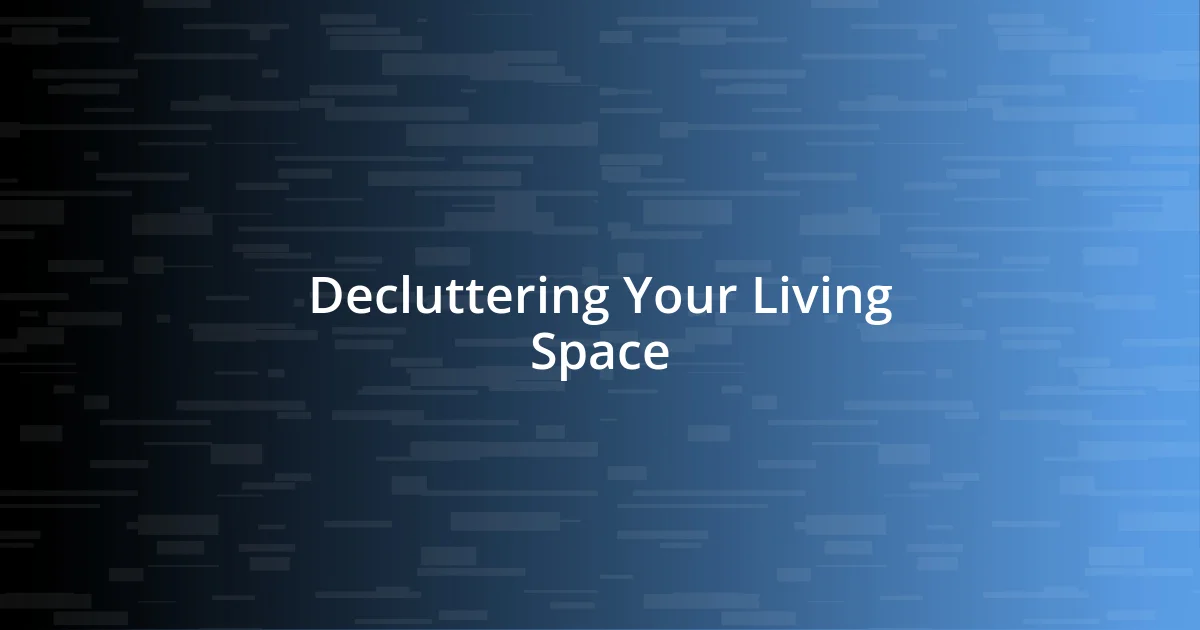 Decluttering Your Living Space