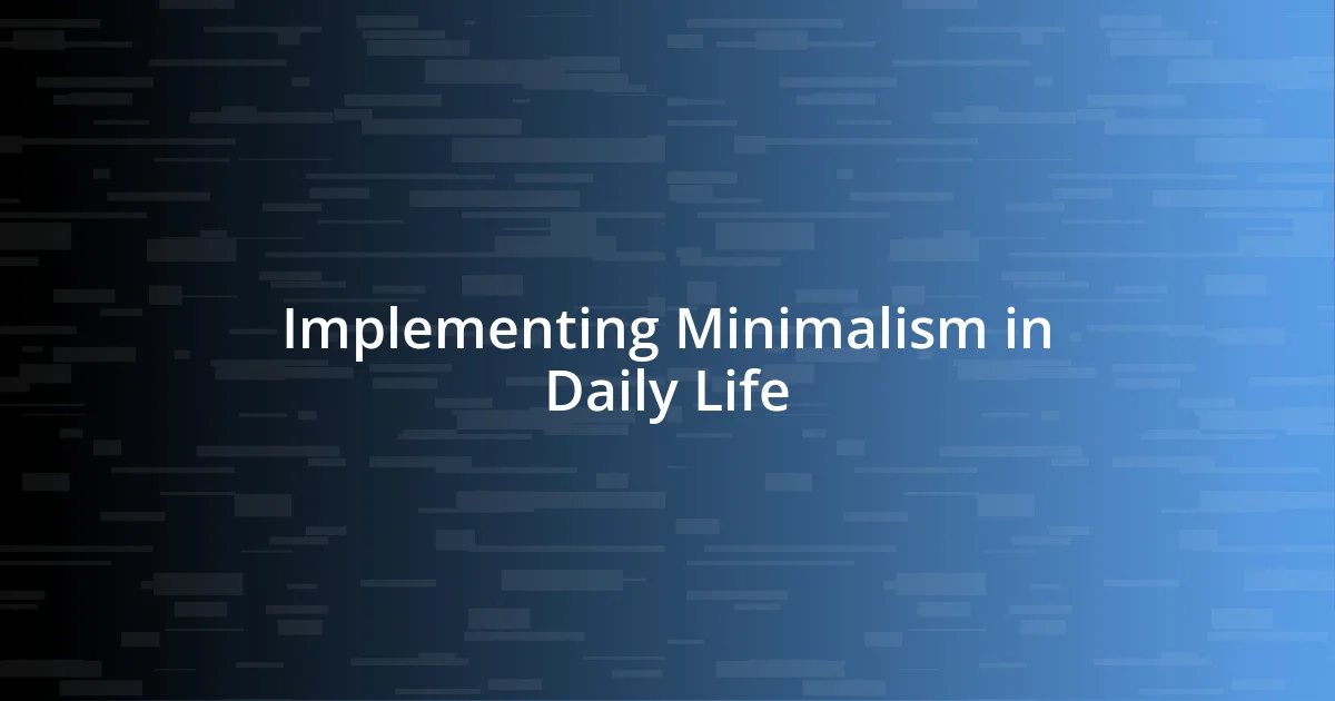 Implementing Minimalism in Daily Life