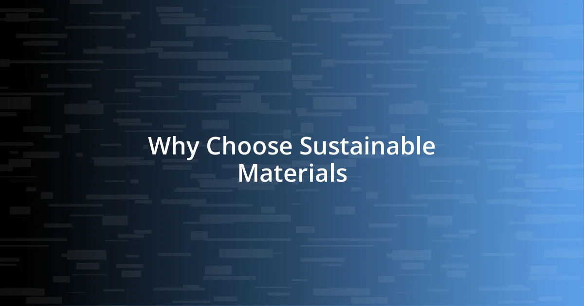 Why Choose Sustainable Materials