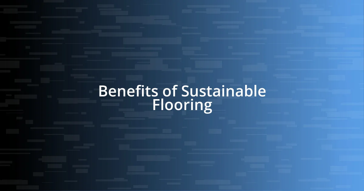 Benefits of Sustainable Flooring