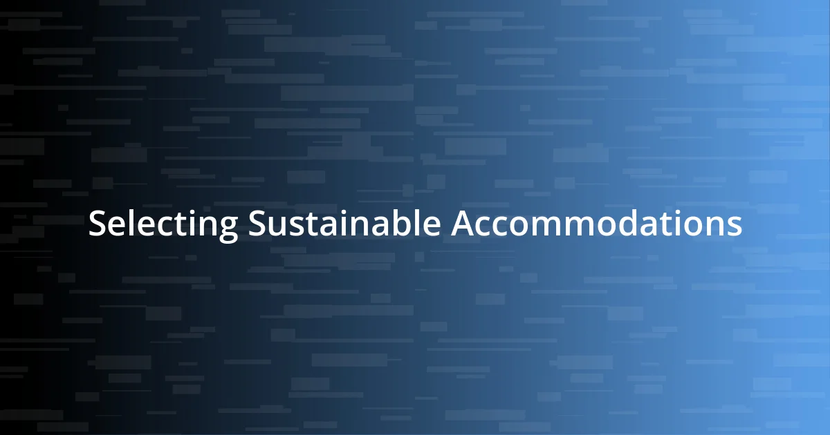 Selecting Sustainable Accommodations