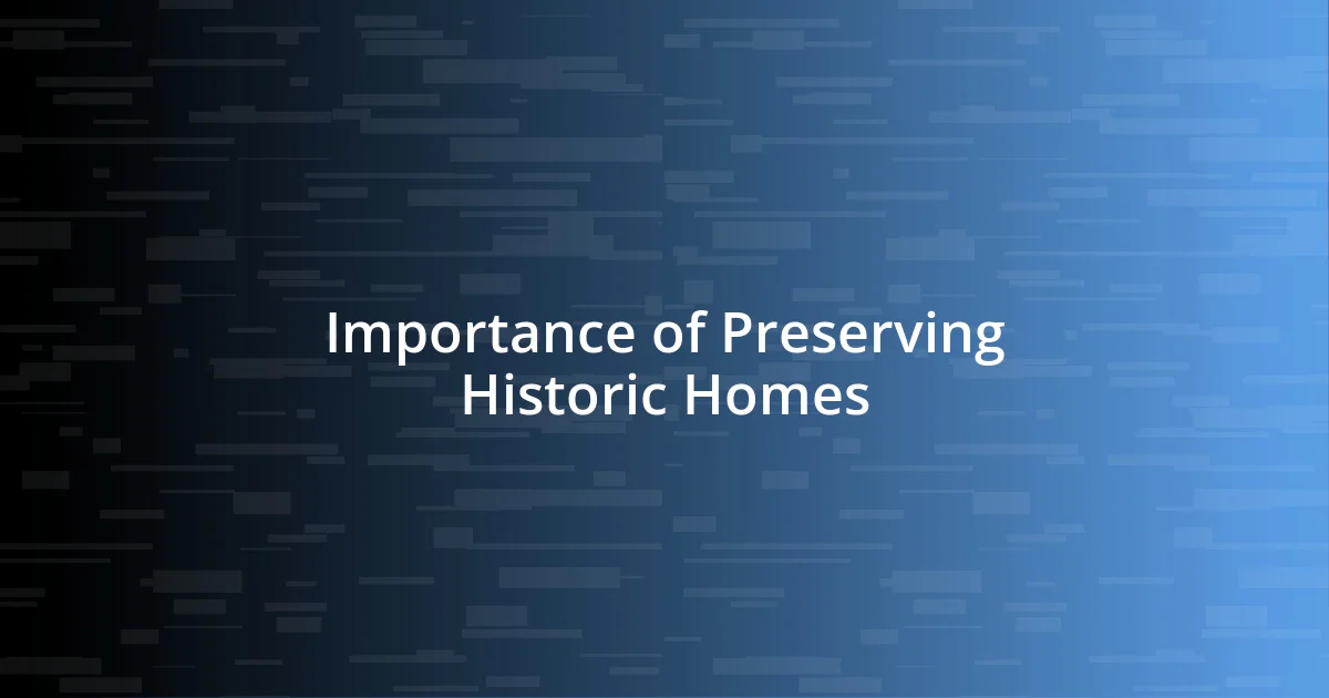 Importance of Preserving Historic Homes