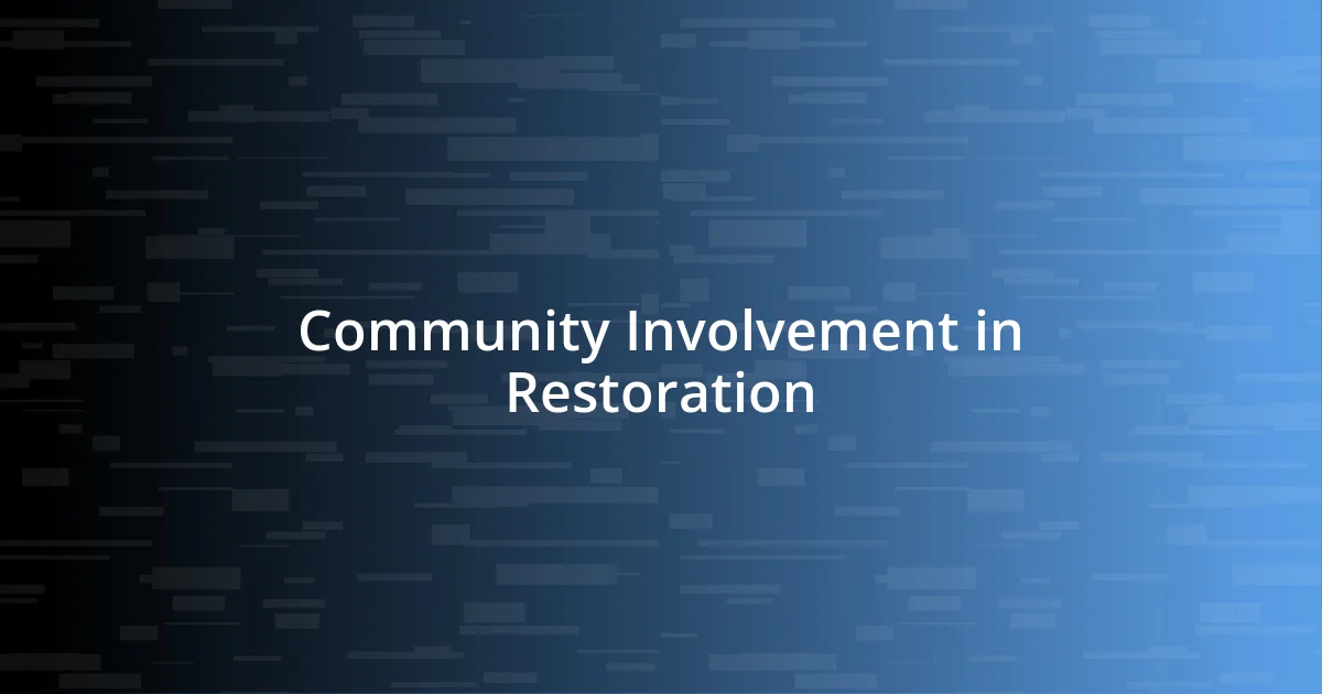 Community Involvement in Restoration