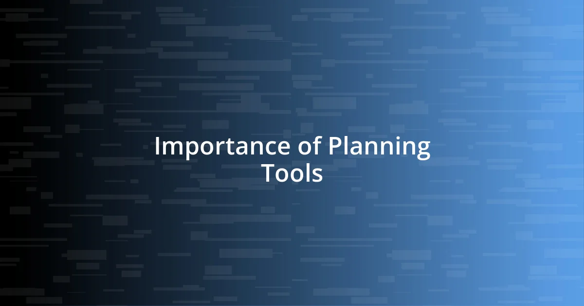 Importance of Planning Tools