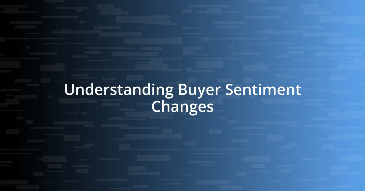 Understanding Buyer Sentiment Changes