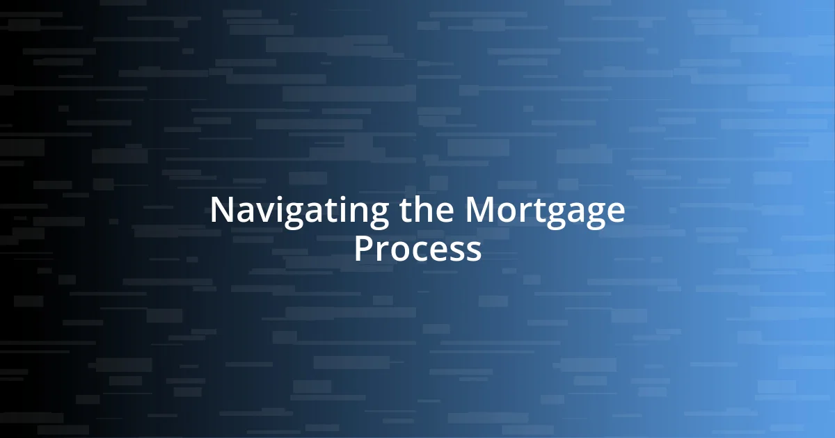 Navigating the Mortgage Process