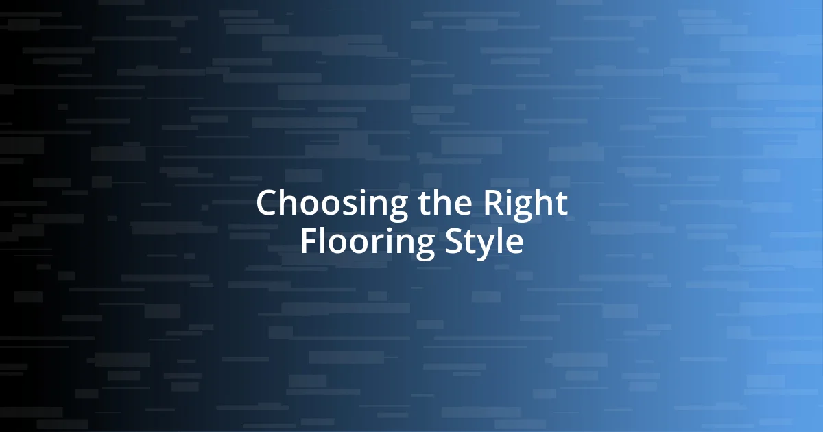 Choosing the Right Flooring Style