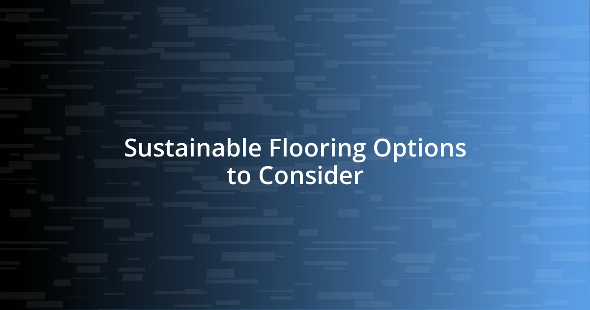 Sustainable Flooring Options to Consider