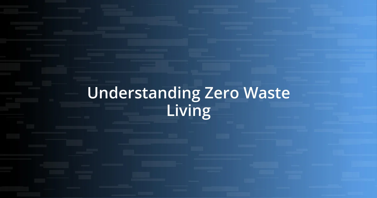 Understanding Zero Waste Living