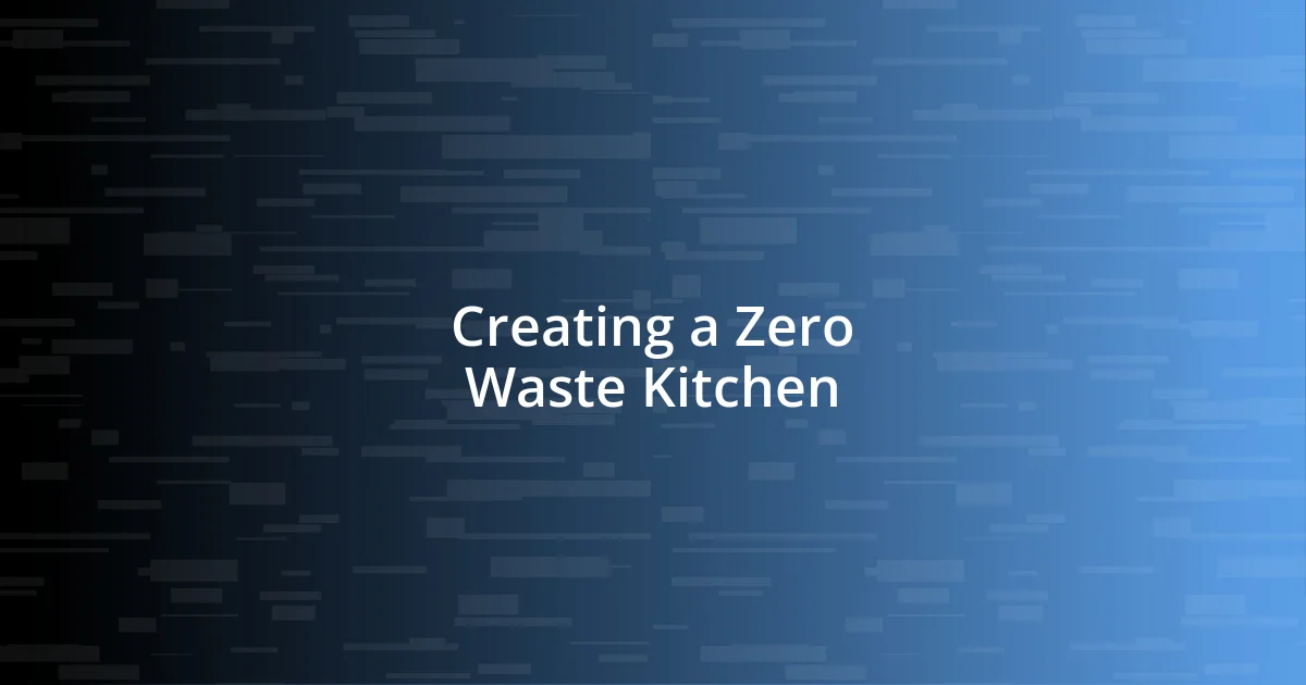 Creating a Zero Waste Kitchen