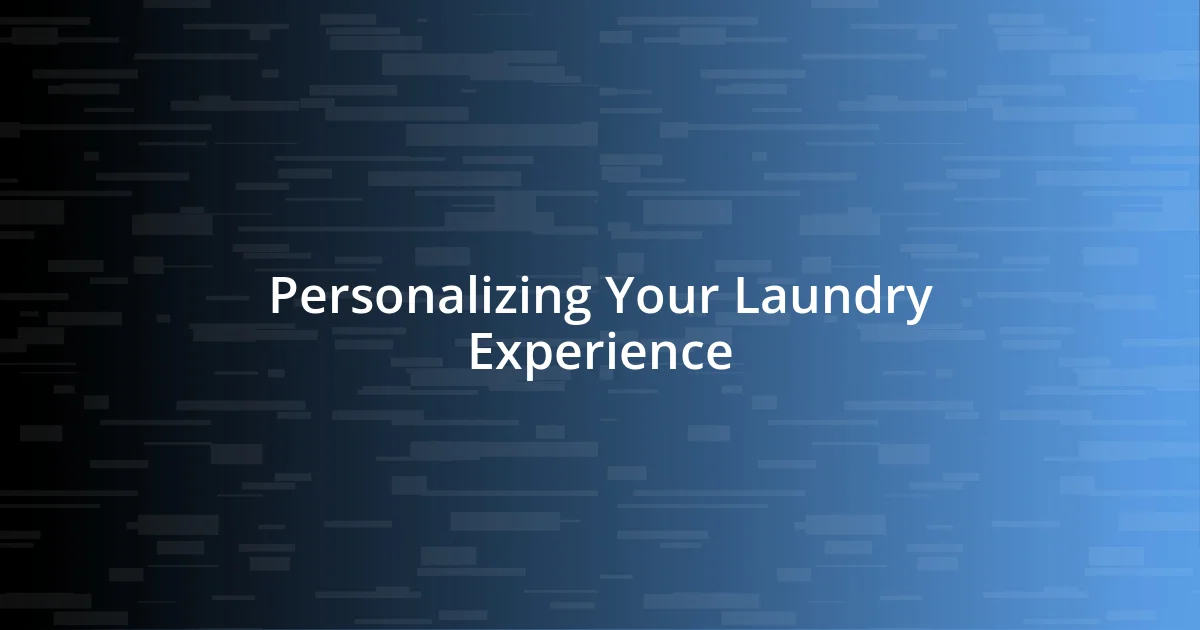 Personalizing Your Laundry Experience