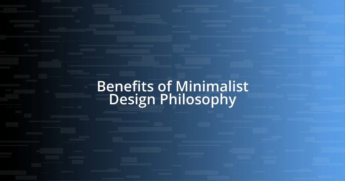 Benefits of Minimalist Design Philosophy