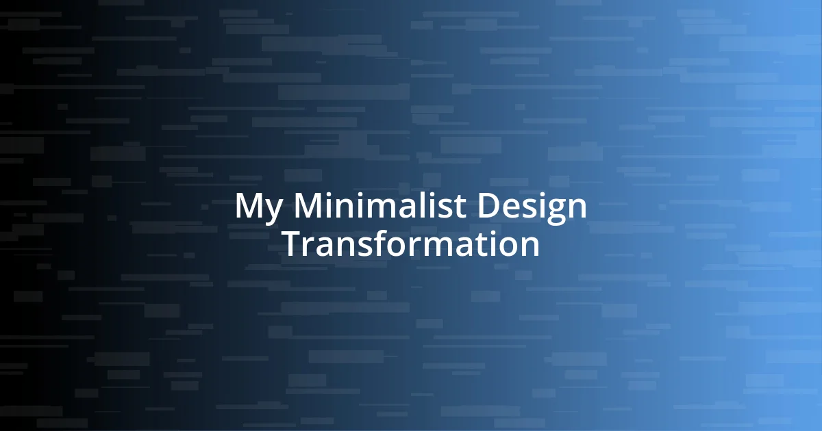 My Minimalist Design Transformation