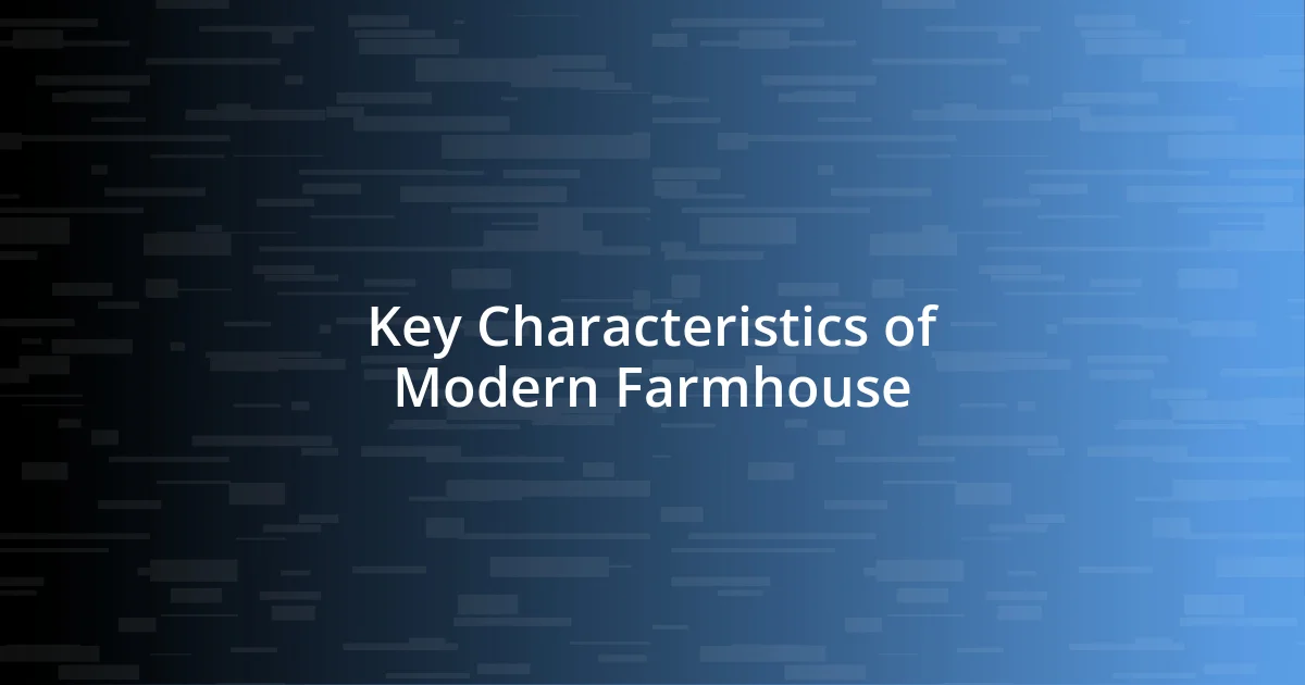 Key Characteristics of Modern Farmhouse