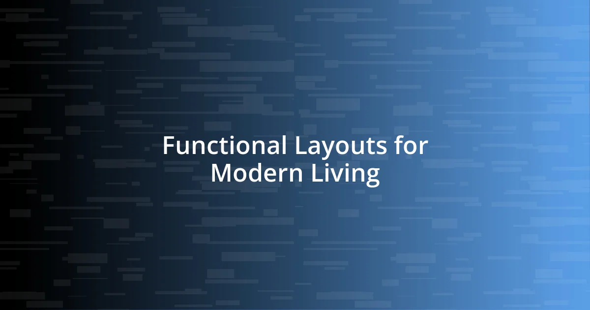 Functional Layouts for Modern Living