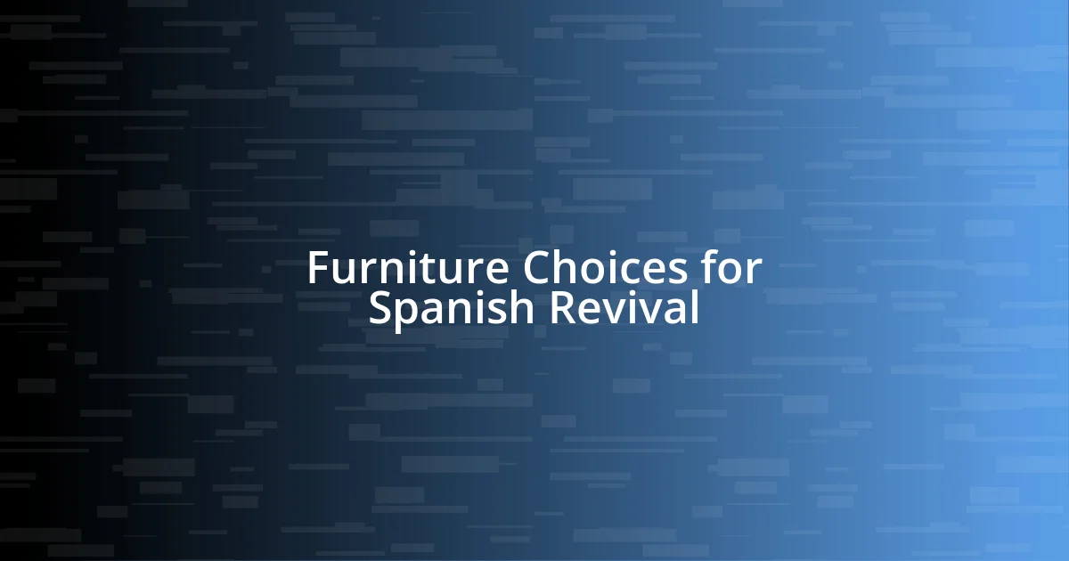 Furniture Choices for Spanish Revival