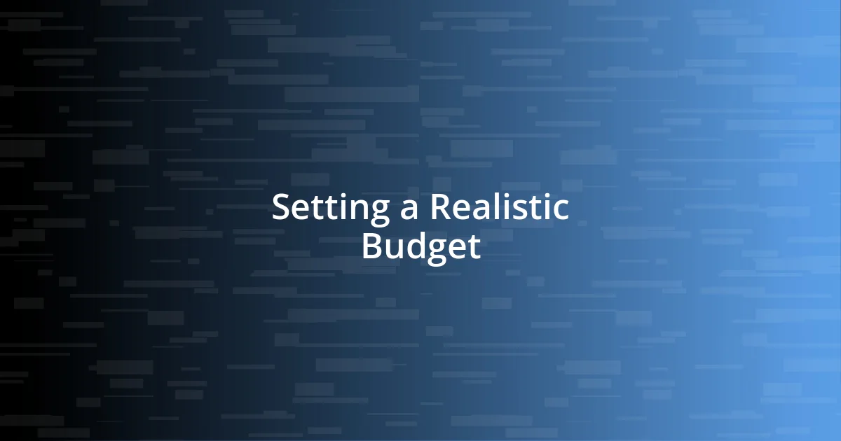 Setting a Realistic Budget